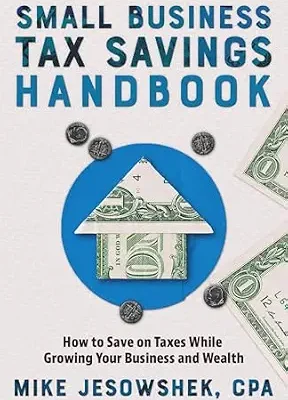خرید و دانلود نسخه کامل کتاب Small Business Tax Savings Handbook: How to Save on Taxes While Growing Your Business and Wealth