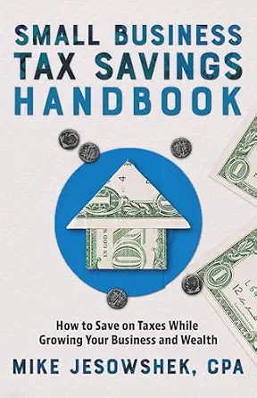 خرید و دانلود نسخه کامل کتاب Small Business Tax Savings Handbook: How to Save on Taxes While Growing Your Business and Wealth_6a64f7ee09bfa.webp خرید و دانلود نسخه کامل کتاب Small Business Tax Savings Handbook: How to Save on Taxes While Growing Your Business and Wealth