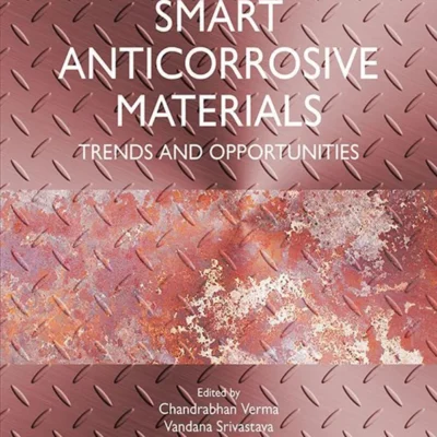 خرید و دانلود نسخه کامل کتاب 
Smart Anticorrosive Materials: Trends and Opportunities