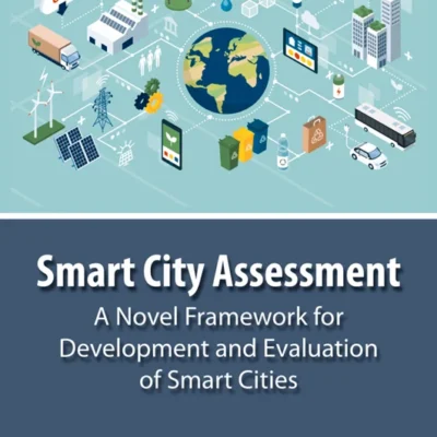 خرید و دانلود نسخه کامل کتاب 
Smart City Assessment: A Novel Framework for Development and Evaluation of Smart Cities