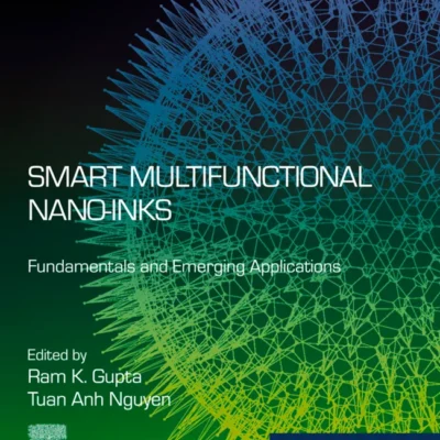 خرید و دانلود نسخه کامل کتاب 
Smart Multifunctional Nano-inks: Fundamentals and Emerging Applications