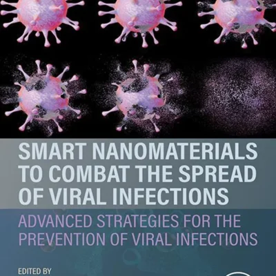 خرید و دانلود نسخه کامل کتاب 
Smart Nanomaterials to Combat the Spread of Viral Infections: Advanced Strategies for the Prevention of Viral Infections