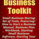 خرید و دانلود نسخه کامل کتاب Starting a Business Toolkit: Small Business Startup Set of Tools, Featuring How to Start a Business Manual, Business Plan Workbook, Starting Small Business Software, Starting Your Own Business Video