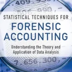 خرید و دانلود نسخه کامل کتاب Statistical Techniques for Forensic Accounting: Understanding the Theory and Application of Data Analysis