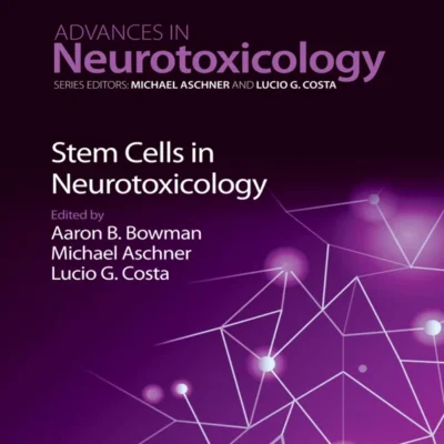 خرید و دانلود نسخه کامل کتاب 
Stem Cells in Neurotoxicology (Volume 12) (Advances in Neurotoxicology, Volume 12)