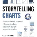 خرید و دانلود نسخه کامل کتاب Storytelling Charts: Visualize Vertical Logic in PowerPoint: A Step-by-Step Guide and Software to Speedy Impactful Presentations (Storytelling with Charts)