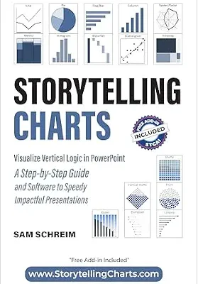 خرید و دانلود نسخه کامل کتاب Storytelling Charts: Visualize Vertical Logic in PowerPoint: A Step-by-Step Guide and Software to Speedy Impactful Presentations (Storytelling with Charts)