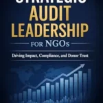 خرید و دانلود نسخه کامل کتاب STRATEGIC AUDIT LEADERSHIP FOR NGOs: Driving Impact, Compliance, and Donor Trust