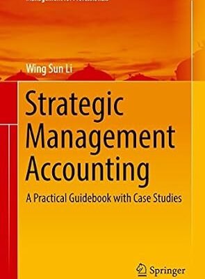 خرید و دانلود نسخه کامل کتاب Strategic Management Accounting: A Practical Guidebook with Case Studies (Management for Professionals)