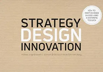 خرید و دانلود نسخه کامل کتاب Strategy Design Innovation: How to create business success using a systematic toolbox