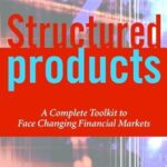 خرید و دانلود نسخه کامل کتاب Structured Products: A Complete Toolkit to Face Changing Financial Markets (The Wiley Finance Series Book 428)