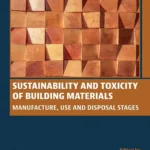 خرید و دانلود نسخه کامل کتاب 
Sustainability and Toxicity of Building Materials: Manufacture, Use and Disposal Stages