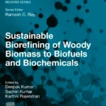 خرید و دانلود نسخه کامل کتاب 
Sustainable Biorefining of Woody Biomass to Biofuels and Biochemicals