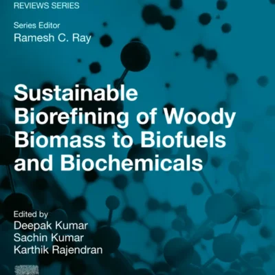 خرید و دانلود نسخه کامل کتاب 
Sustainable Biorefining of Woody Biomass to Biofuels and Biochemicals