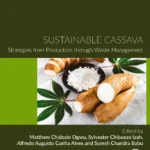 خرید و دانلود نسخه کامل کتاب 
Sustainable Cassava: Strategies from Production through Waste Management (Plant Biology, sustainability and climate change)