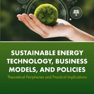 خرید و دانلود نسخه کامل کتاب 
Sustainable Energy Technology, Business Models, and Policies: Theoretical Peripheries and Practical Implications