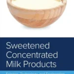 خرید و دانلود نسخه کامل کتاب 
Sweetened Concentrated Milk Products: Science, Technology, and Engineering