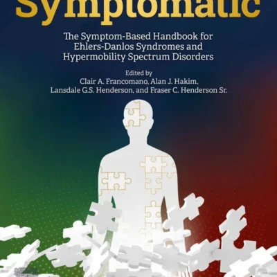 خرید و دانلود نسخه کامل کتاب 
Symptomatic: The Symptom-Based Handbook for Ehlers-Danlos Syndromes and Hypermobility Spectrum Disorders