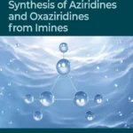 خرید و دانلود نسخه کامل کتاب 
Synthesis of Aziridines and Oxaziridines from Imines