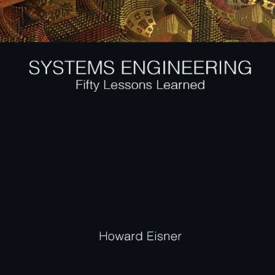خرید و دانلود نسخه کامل کتاب 
Systems Engineering: Fifty Lessons Learned