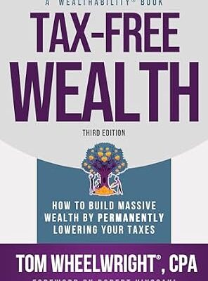 خرید و دانلود نسخه کامل کتاب Tax-Free Wealth: How to Build Massive Wealth by Permanently Lowering Your Taxes