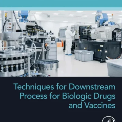 خرید و دانلود نسخه کامل کتاب 
Techniques for Downstream process for Biologic Drugs and Vaccines (Developments in Applied Microbiology and Biotechnology)