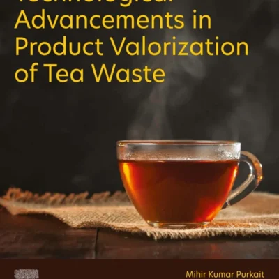 خرید و دانلود نسخه کامل کتاب 
Technological Advancements in Product Valorization of Tea Waste