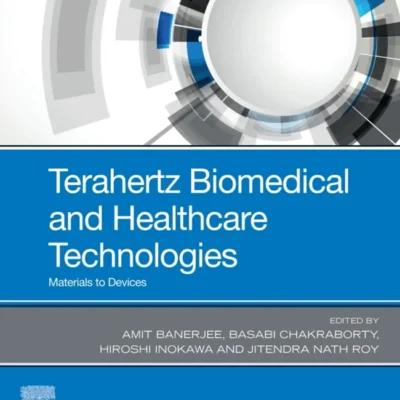 خرید و دانلود نسخه کامل کتاب 
Terahertz Biomedical and Healthcare Technologies: Materials to Devices