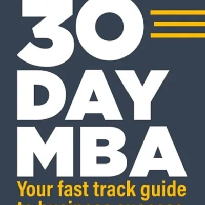خرید و دانلود نسخه کامل کتاب 
The 30 Day MBA: Your Fast Track Guide to Business Success