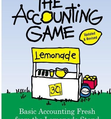 خرید و دانلود نسخه کامل کتاب The Accounting Game: Learn the Basics of Financial Accounting – As Easy as Running a Lemonade Stand (Basics for Entrepreneurs and Small Business Owners) 2nd Edition