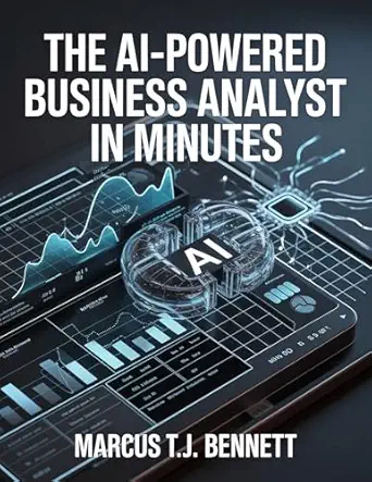 خرید و دانلود نسخه کامل کتاب The AI-Powered Business Analyst in Minutes: Master ChatGPT, Claude & Copilot for Instant Data Analysis, Automated Reports, and Smarter Business Decisions — No Coding Required_6a66cc2226b2b.webp خرید و دانلود نسخه کامل کتاب The AI-Powered Business Analyst in Minutes: Master ChatGPT, Claude & Copilot for Instant Data Analysis, Automated Reports, and Smarter Business Decisions — No Coding Required