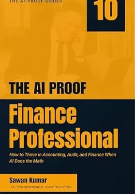 خرید و دانلود نسخه کامل کتاب The AI-Proof Finance Professional: How to Thrive in Accounting, Audit, and Finance When AI Does the Math (The AI-Proof Series)