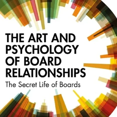 خرید و دانلود نسخه کامل کتاب 
The Art and Psychology of Board Relationships: The Secret Life of Boards