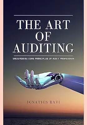 خرید و دانلود نسخه کامل کتاب The Art of Auditing: Uncovering Core Principles of Audit Profession