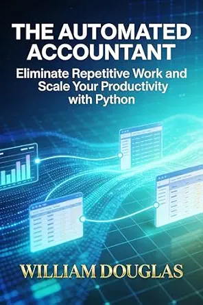 خرید و دانلود نسخه کامل کتاب THE AUTOMATED ACCOUNTANT: Master Python Process Automation to Eliminate Repetitive Tasks and Scale Your Productivity_6a66704dae6d5.webp خرید و دانلود نسخه کامل کتاب THE AUTOMATED ACCOUNTANT: Master Python Process Automation to Eliminate Repetitive Tasks and Scale Your Productivity