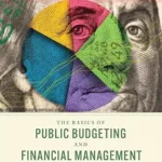 خرید و دانلود نسخه کامل کتاب The Basics of Public Budgeting and Financial Management: A Handbook for Academics and Practitioners