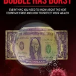 خرید و دانلود نسخه کامل کتاب The Bubble Has Burst: Everything You Need to Know About the Next Economic Crisis and How to Protect Your Wealth