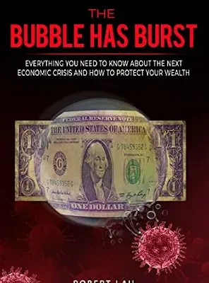 خرید و دانلود نسخه کامل کتاب The Bubble Has Burst: Everything You Need to Know About the Next Economic Crisis and How to Protect Your Wealth