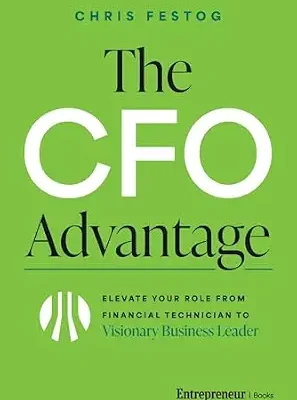 خرید و دانلود نسخه کامل کتاب The CFO Advantage: Elevate Your Role From Financial Technician to Visionary Business Leader