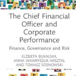 خرید و دانلود نسخه کامل کتاب The Chief Financial Officer and Corporate Performance: Finance, Governance and Risk (Routledge Focus on Economics and Finance)