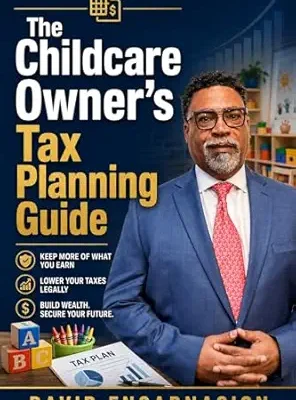 خرید و دانلود نسخه کامل کتاب The Childcare Owner’s Tax Planning Guide: How to Protect Your Profit, Avoid Costly Surprises, and Build a Smarter Financial System