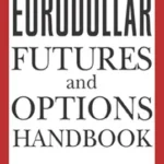 خرید و دانلود نسخه کامل کتاب The Eurodollar Futures and Options Handbook (McGraw-Hill Library of Investment and Finance)
