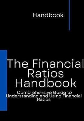 خرید و دانلود نسخه کامل کتاب The Financial Ratios Handbook: Comprehensive Guide to Understanding and Using Financial Ratios