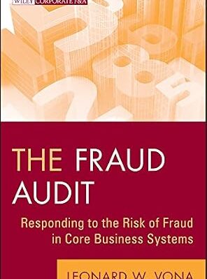 خرید و دانلود نسخه کامل کتاب The Fraud Audit: Responding to the Risk of Fraud in Core Business Systems (Wiley Corporate F&A Book 16)