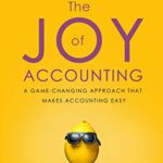 خرید و دانلود نسخه کامل کتاب The Joy of Accounting: A Game-Changing Approach That Makes Accounting Easy Kindle Edition