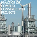 خرید و دانلود نسخه کامل کتاب 
The Law and Practice of Complex Construction Projects (Practical Legal Guides for Construction and Technology Projects)