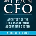 خرید و دانلود نسخه کامل کتاب The Lean CFO: Architect of the Lean Management Accounting System