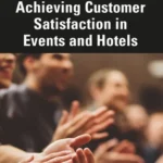 خرید و دانلود نسخه کامل کتاب 
The Practical Guide to Achieving Customer Satisfaction in Events and Hotels