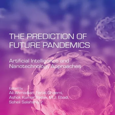 خرید و دانلود نسخه کامل کتاب 
The Prediction of Future Pandemics: Artificial Intelligence and Nanotechnology Approaches