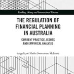 خرید و دانلود نسخه کامل کتاب The Regulation of Financial Planning in Australia: Current Practice, Issues and Empirical Analysis (Banking, Money and International Finance)